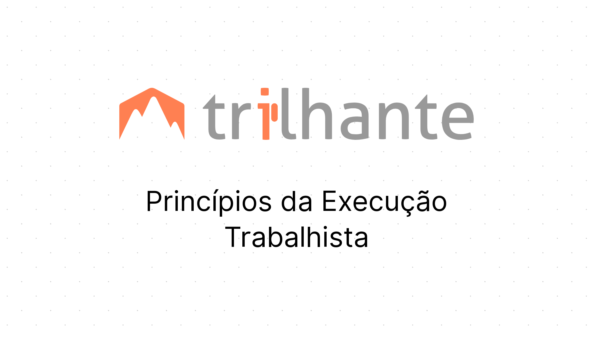 Princ Pios Da Execu O Trabalhista Trilhante